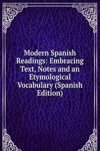 Modern Spanish Readings: Embracing Text, Notes and an Etymological Vocabulary (Spanish Edition)