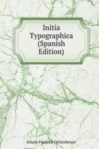 Initia Typographica (Spanish Edition)