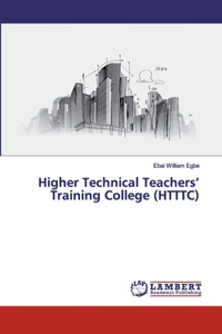 Higher Technical Teachers' Training College (HTTTC)