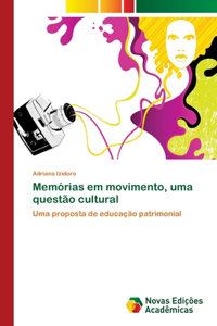 Memórias em movimento, uma questão cultural