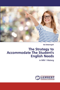 Strategy to Accommodate The Student's English Needs