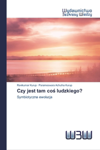 Czy jest tam coś ludzkiego?