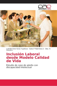 Inclusión Laboral desde Modelo Calidad de Vida