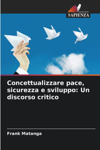 Concettualizzare pace, sicurezza e sviluppo