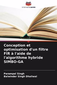 Conception et optimisation d'un filtre FIR à l'aide de l'algorithme hybride SIMBO-GA