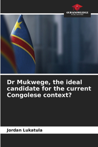 Dr Mukwege, the ideal candidate for the current Congolese context?