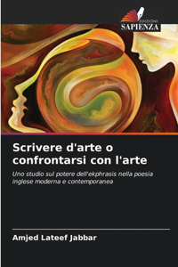 Scrivere d'arte o confrontarsi con l'arte