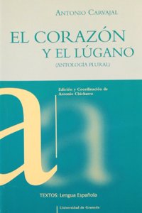 El Corazon y El Lugano: Antologia Plural