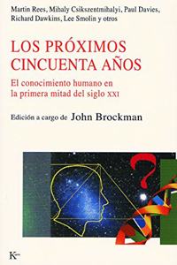Proximos Cincuenta Anos: El Conocimiento Humano En La Primera Mitad del Siglo XXI, Los
