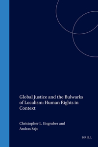 Global Justice and the Bulwarks of Localism: Human Rights in Context