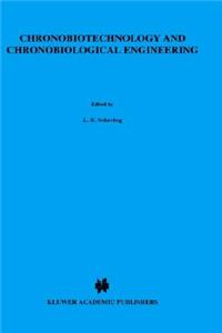 Chronobiotechnology and Chronobiological Engineering