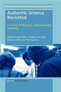 Authentic Science Revisited: In Praise of Diversity, Heterogeneity, Hybridity