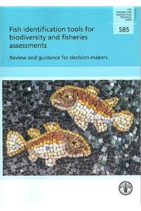 Fish Identification Tools for Biodiversity and Fisheries Assessments Review and Guidance for Decision-Makers