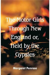 Motor Girls Through New England or, Held by the Gypsies