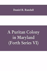 Puritan colony in Maryland (Forth Series VI)