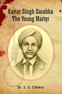 Kartar Singh Sarabha The Young Martyr