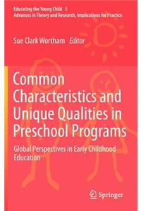 Common Characteristics and Unique Qualities in Preschool Programs