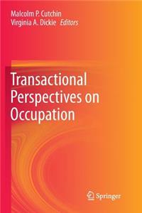 Transactional Perspectives on Occupation