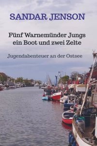 Funf Warnemunder Jungs ein Boot und zwei Zelte