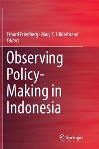Observing Policy-Making in Indonesia