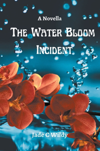 Water Bloom Incident (Novella)