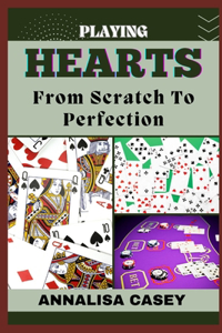 Playing Hearts from Scratch to Perfection