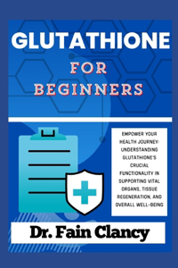 GLUTATHIONE For Beginners