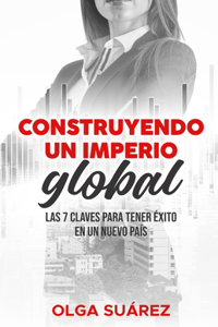 Construyendo Un Imperio Global