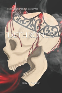 Dethroned: House of Shadows Book Two