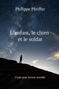 L'enfant, le chien et le soldat