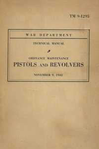 United States Army Ordnance Maintenance Manual On Pistols & Revolvers TM 9-1293