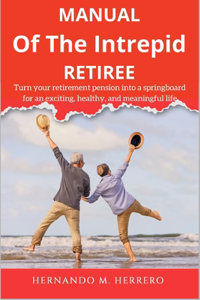 Manual of the Intrepid Retiree