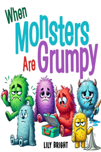 When Monsters Are Grumpy