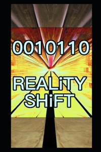 Reality Shift 0010110