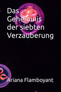 Geheimnis der siebten Verzauberung