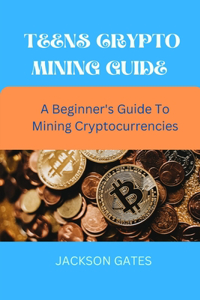 Teens crypto mining guides