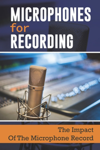 Microphones For Recording