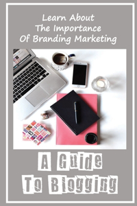 Guide To Blogging