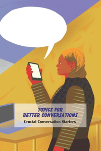 Topics for Better Conversations