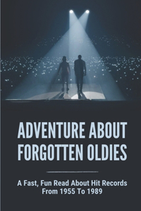 Adventure About Forgotten Oldies