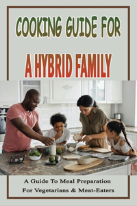 Cooking Guide For A Hybrid Family