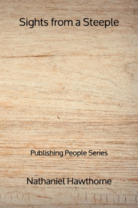 Sights from a Steeple - Publishing People Series