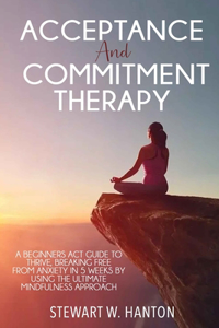 Acceptance and Commitment Therapy