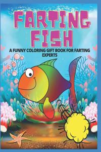 Farting Fish- A Funny Coloring Gift Book for Farting Experts
