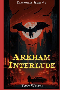 Arkham Interlude