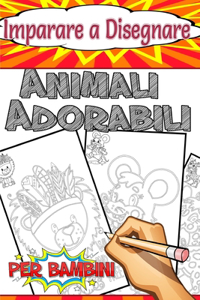 Imparare a Disegnare Animali Adorabili