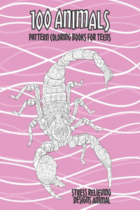 Pattern Coloring Books for Teens - 100 Animals - Stress Relieving Designs Animal