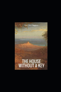 Buy The House Without A Key Illustrated Book By Earl Derr Biggers Bookswagon Com