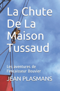 Chute De La Maison Tussaud