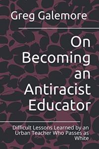 On Becoming an Antiracist Educator